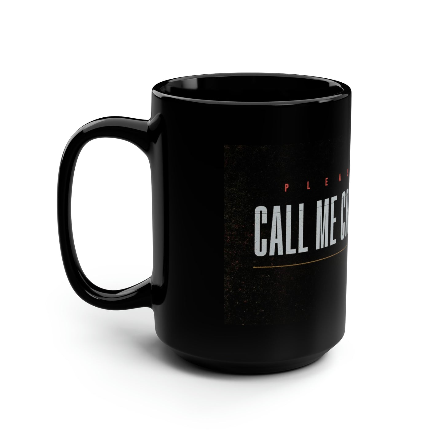 Please Call Me Crazy Mug