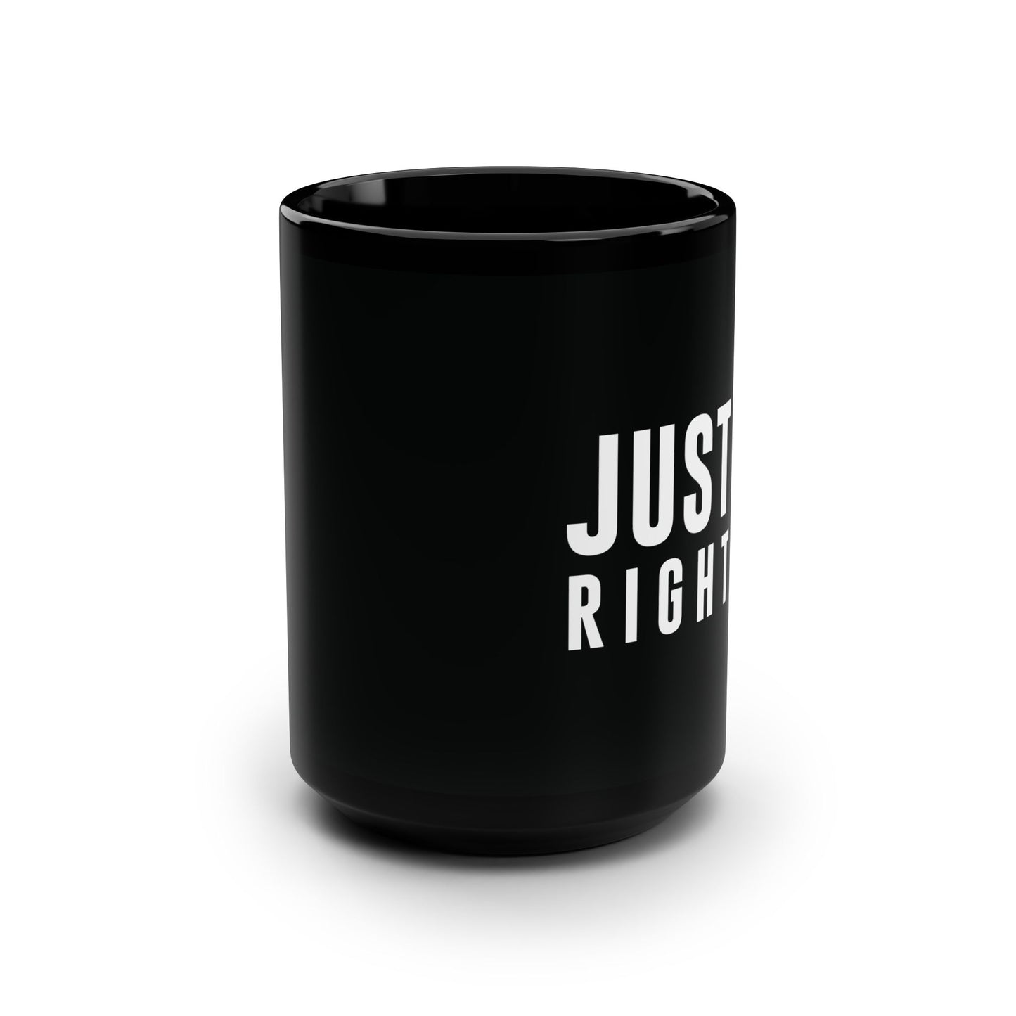 Just Right Coffee Mug