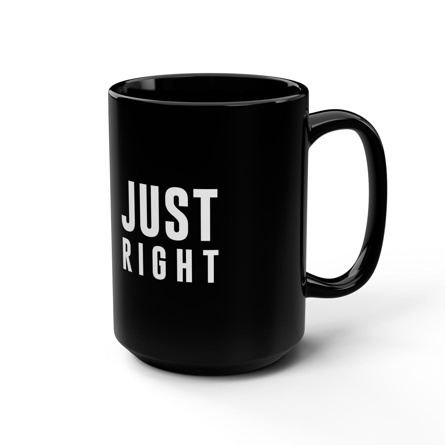 Just Right Coffee Mug
