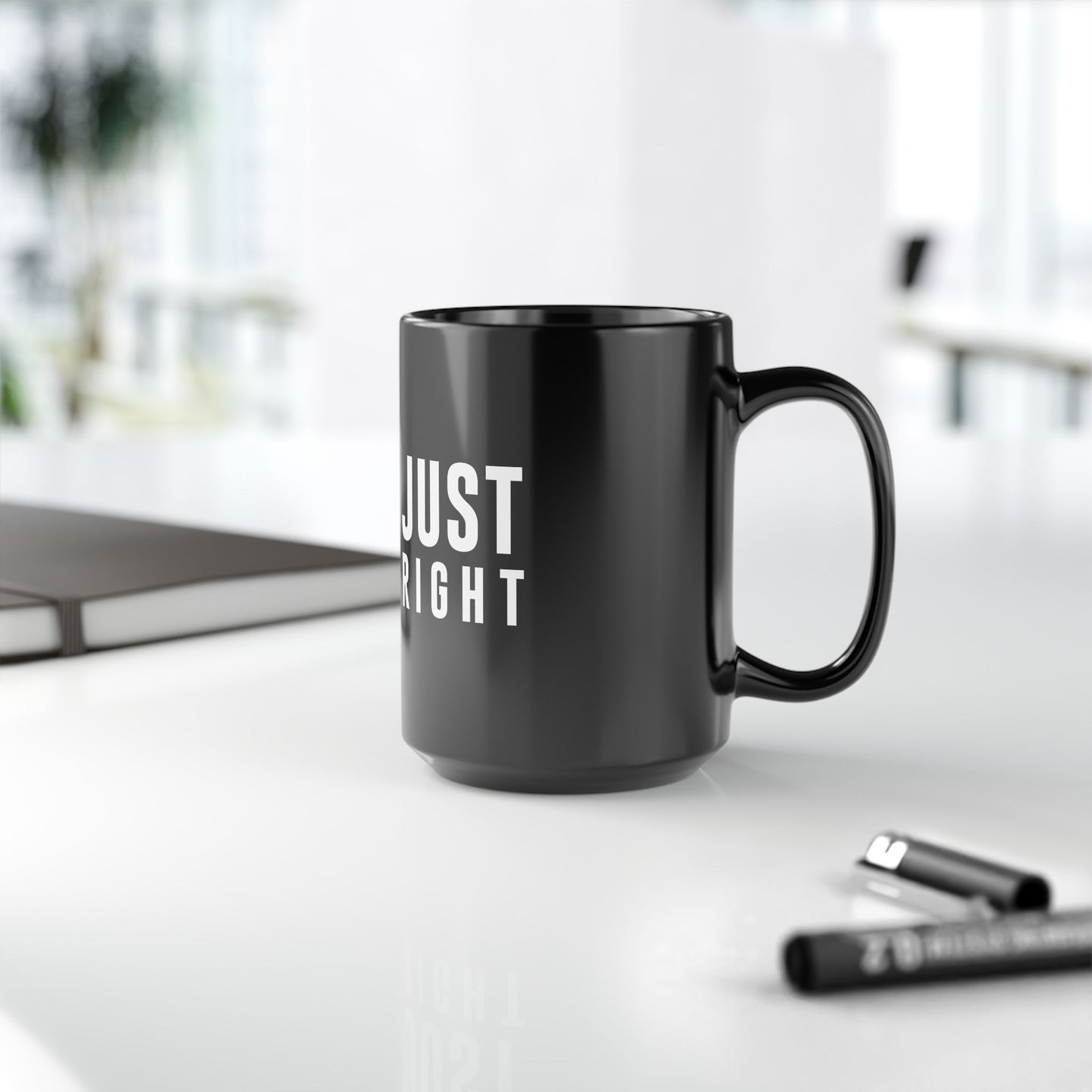 Just Right Coffee Mug